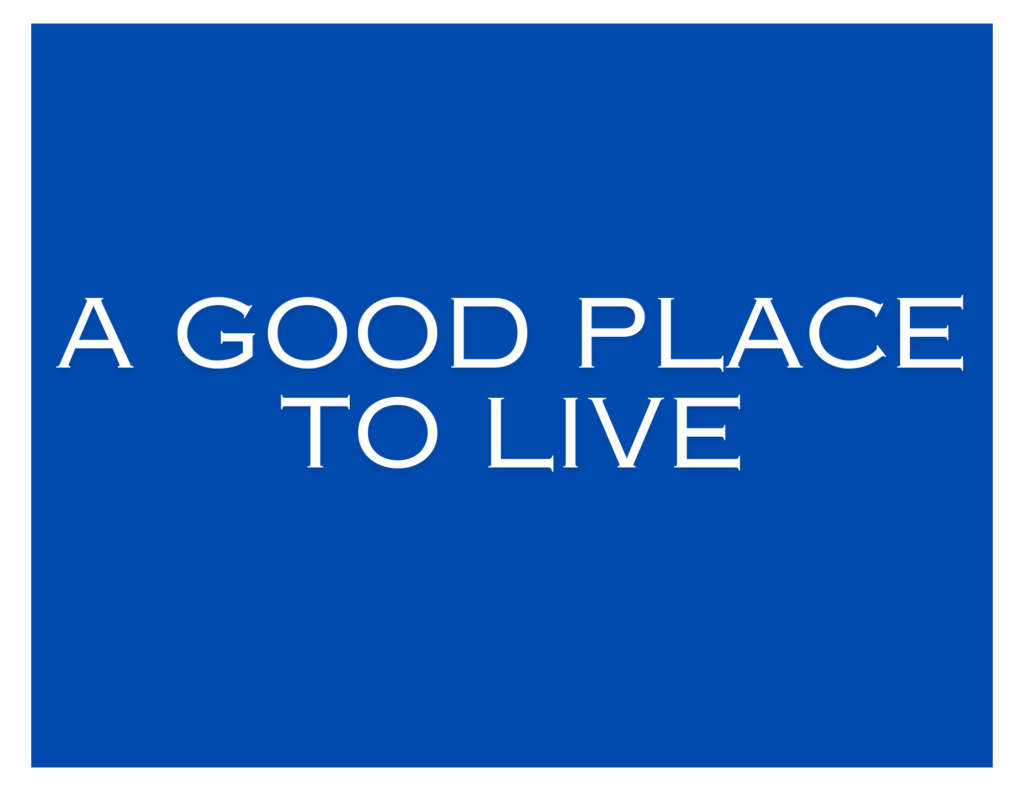 A GOOD PLACE TO LIVE